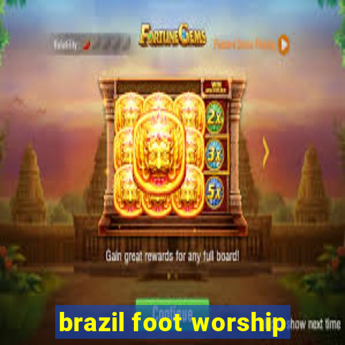 brazil foot worship